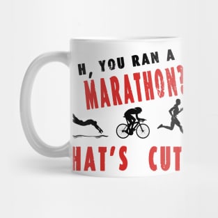 Oh Marathon? That's Cute / swim / bike / run Mug